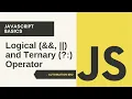 Javascript Logical Operators Ternary Operators and or ternary