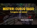 Misteri Curug Dago ( peninggalan raja thailad )