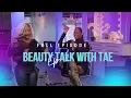 Beauty Talk with Tae Episode 2 Jennifer Williams Basketball Wives was named after her Popeyes