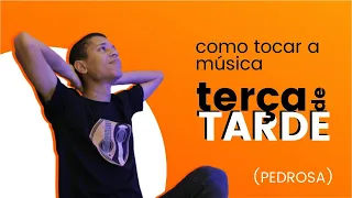 Download Como Tocar a Música Terça de Tarde (Pedrosa) no Violão | Aulas de violão Online MP3