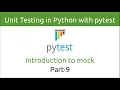 Unit Testing in Python with pytest Introduction to mock Part-9