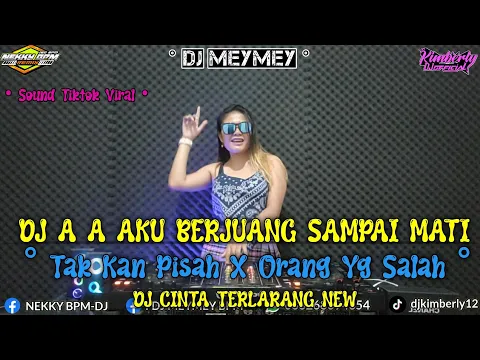 Download MP3 DJ A A AKU BERJUANG SAMPAI MATI X DJ TAKAN PISAH + ORANG YANG SALAH || DUGEM REMIX TERBARU 2024