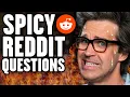 Answering Reddit s Spiciest Questions