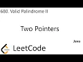 LeetCode 680 Valid Palindrome II Two Pointers Java
