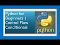 Python for Beginners Control Flow Conditionals