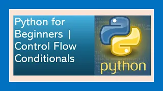 Python for Beginners Control Flow Conditionals