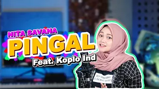 Download PINGAL - NITA SAVANA KOPLO VERSION - ibarat esuk mendung awan aku kudanan MP3