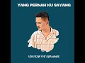 Yang Pernah Ku Sayang