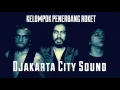 Kelompok Penerbang Roket - Djakarta City Sound