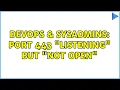 DevOps SysAdmins Port 443 listening but not open 2 Solutions