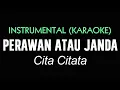Download Lagu PERAWAN ATAU JANDA - Cita Citata | KARAOKE