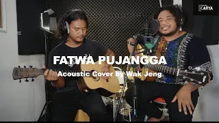 Download FATWA PUJANGGA  [with lyric] - WAK JENG ACOUSTIC COVER MP3