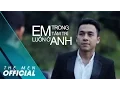 Download Lagu THE MEN | EM LUÔN Ở TRONG TÂM TRÍ ANH | OFFICIAL MV [2011]