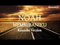 NOAH - MEMBEBANIKU KARAOKE  EXTENDED HQ AUDIO JERNIH