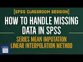 15 SPSS Classroom - How to Handle Missing Data in SPSS
