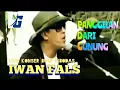Download Lagu IWAN FALS Panggilan Dari Gunung Live GTV Konser Cibodas Jawa barat #iwanfals #falsmania #oi