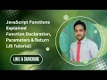 JavaScript Functions Explained Function Declaration Parameters Return JS Tutorial