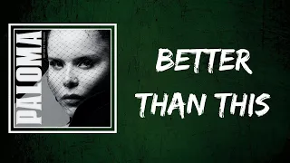 paloma faith better than this lyrics 