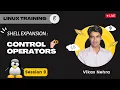 Session - 9 Shell Expansion in Linux Control Operators in Linux Nehra Classes