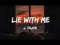 Download Lagu 中英歌詞J.Tajor - Lie With Me《Beginning to the end only you give me the feeling 唯獨你一人 從頭到尾 只有你讓我有這樣的感覺》