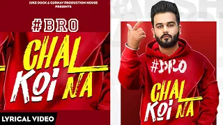 Bro chal Koi na : Lakshh (Lyrical Video) | New Hit Song 2019 | Juke Dock