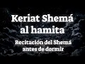 El Rezo antes de ir a Dormir - Keriat Shema Al Hamitah