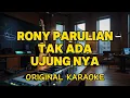 Download Lagu Rony Parulian - Tak Ada Ujungnya (Karaoke)