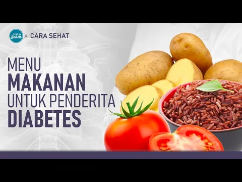 Penderita Diabetes? Ini Menu Makanan yang Tepat dari Dokter Gizi