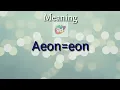 Aeon eon Meaning with Pronunciation Googul Dictionary