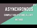 Asynchronous Programming-CompletableFuture allOff