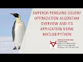 EMPEROR PENGUINS COLONY OPTIMIZATION ALGORITHM OVERVIEW AND ITS APPLICATION USING MATLAB PYTHON