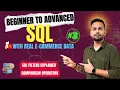 SQL Beginner to Advanced Master Filters Learn AND OR Comparison Operators with Real Examples