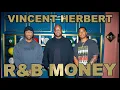 Vincent Herbert Production Artist-Building Executive Vision R B MONEY Podcast Ep 156