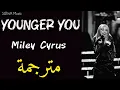 Miley Cyrus • Younger You | مترجمة (Lyrics) [From the "Hannah Montana 20th Anniversary Special"]