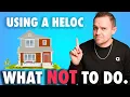 HELOC Explained and when NOT to use it