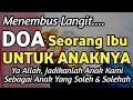 Download Lagu Doa Ibu Untuk Anak Pasti Terkabul, Dijadikan anak sholeh dan Sholehah Sukses Dunia Akhirat