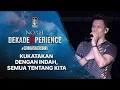 Download Lagu NOAH - Ku Katakan Dengan Indah \u0026 Semua Tentang Kita (Medley) | Live Konser DEKADE XPERIENCE