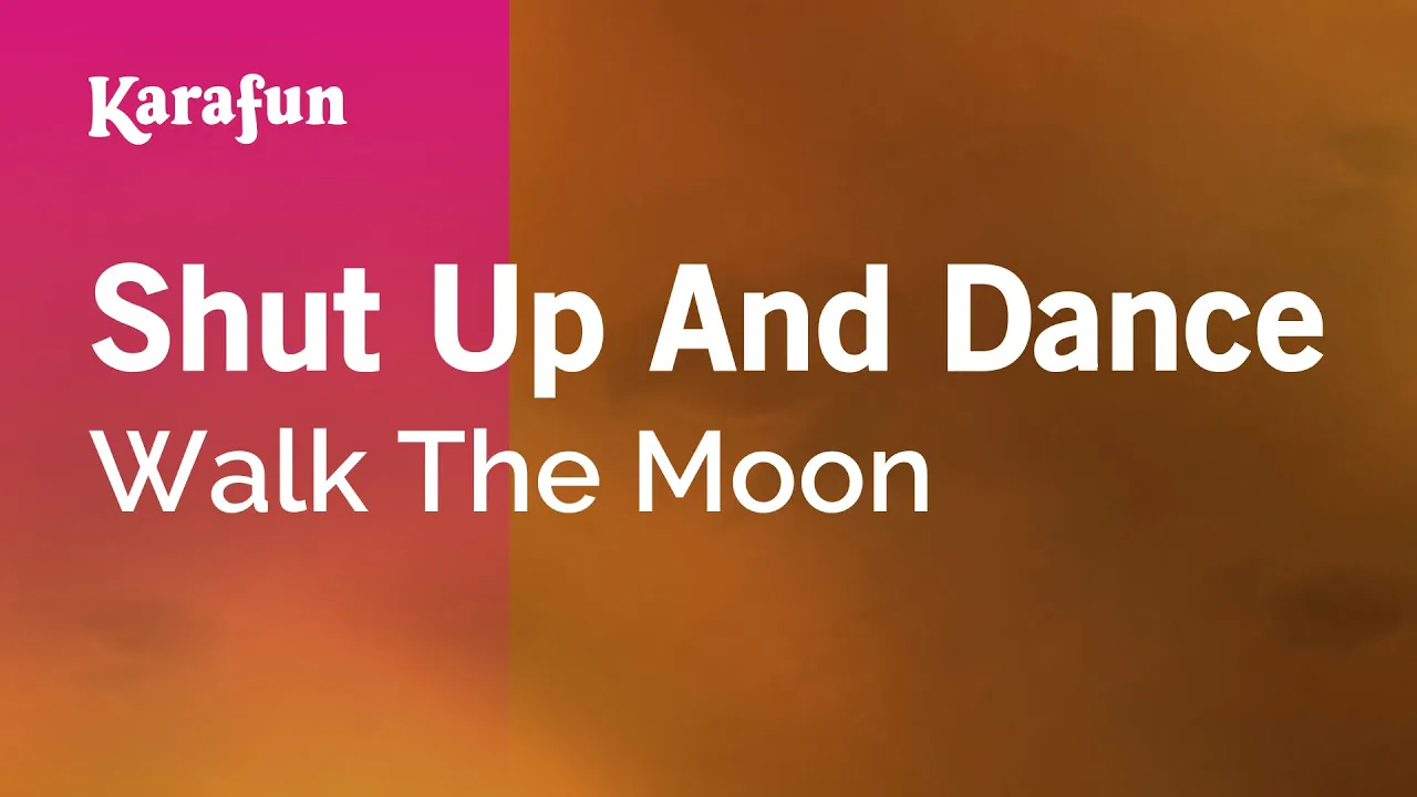 Shut Up and Dance - Walk The Moon | Karaoke Version | KaraFun