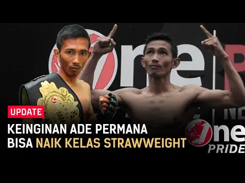 Siap Naik Kelas Strawweight? Ade Permana: Ada Keinginan Tapi Tergantung | One Pride Update