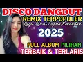 Download Lagu KOMPILASI DISCO DANGDUT REMIX TERPOPULER VIRAL 2025 ‼️LAGU LAWAS FULL ALBUM PILIHAN TERBAIK  