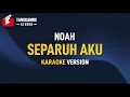 Download Lagu Separuh Aku - Noah (Karaoke)