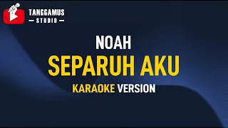 Download Separuh Aku - Noah (Karaoke) MP3