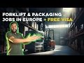 Forklift Packaging Jobs in Europe Free Visa High Salary Warehouse Work