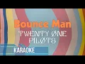 Download Lagu Twenty One Pilots - Bounce Man (Karaoke)