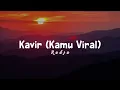 Lagu Kavir (Kamu Viral) #radja #kavir