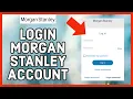 How to Login Morgan Stanley Account 2024