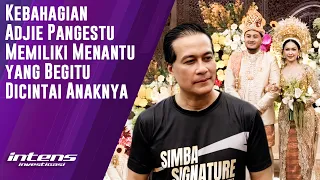 Kebahagian Adjie Pangestu Memiliki Menantu Yang Begitu Dicintai Anaknya