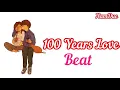 100 Years Love | NamDuc | Official Beat