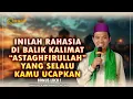 Download Lagu INI JANJI ALLAH UNTUKMU JIKA KAMU RAJIN ISTIGHFAR SETIAP HARI. Ceramah Ustadz Abdul Somad