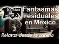 Residual Ghosts in Mexico | A Story from the Cabin | Tales from the Dark Side